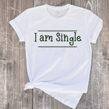 I’m Single – Classic Typography T-shirt